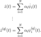 \dot z(t) &= \sum_{i=1}^N \alpha_i \dot \psi_i(t) \\
&\,\vdots \\
\dot z^{(q)}(t) &= \sum_{i=1}^N \alpha_i \psi^{(q)}_i(t).
