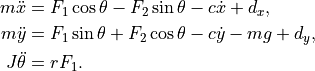 \begin{aligned}
  m \ddot x &= F_1 \cos\theta - F_2 \sin\theta - c \dot x + d_x, \\
  m \ddot y &= F_1 \sin\theta + F_2 \cos\theta - c \dot y - m g + d_y, \\
  J \ddot \theta &= r F_1.
\end{aligned}
