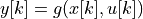 ~~~~~~~y[k]=g(x[k],u[k])