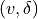 (v, \delta)