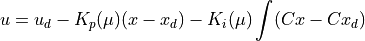 u = u_d - K_p(\mu) (x - x_d) - K_i(\mu) \int(C x - C x_d)