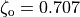 \zeta_\text{o} = 0.707