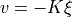 v = -K \xi