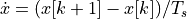 \dot x = (x[k+1] - x[k])/T_s