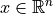 x \in
\mathbb{R}^n