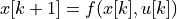 x[k+1] = f(x[k], u[k])