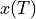 x(T)