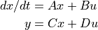 dx/dt &= A x + B u \\
    y &= C x + D u