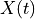 X(t)