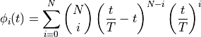 \phi_i(t) = \sum_{i=0}^N {N \choose i}
\left( \frac{t}{T} - t \right)^{N-i}
\left( \frac{t}{T} \right)^i