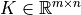 K \in {\mathbb R}^{m \times n}