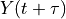 Y(t + \tau)
