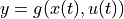 y = g(x(t), u(t))