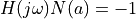 H(j\omega) N(a) = -1