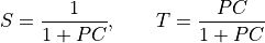 S = \frac{1}{1 + P C}, \qquad T = \frac{P C}{1 + P C}